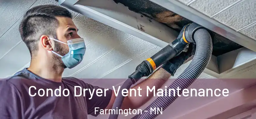  Condo Dryer Vent Maintenance Farmington - MN