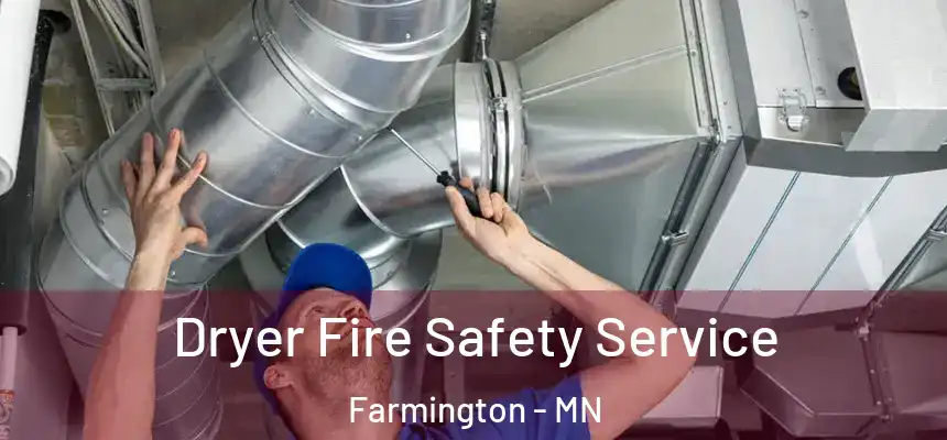 Dryer Fire Safety Service Farmington - MN