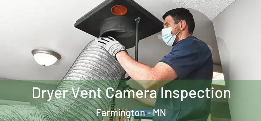 Dryer Vent Camera Inspection Farmington - MN