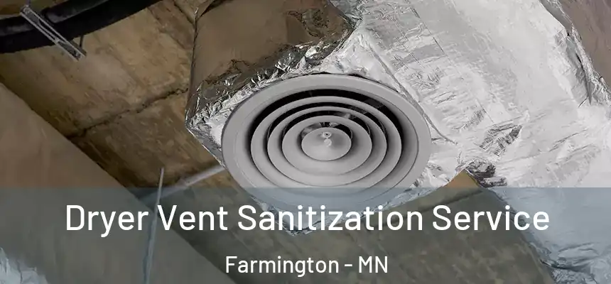 Dryer Vent Sanitization Service Farmington - MN