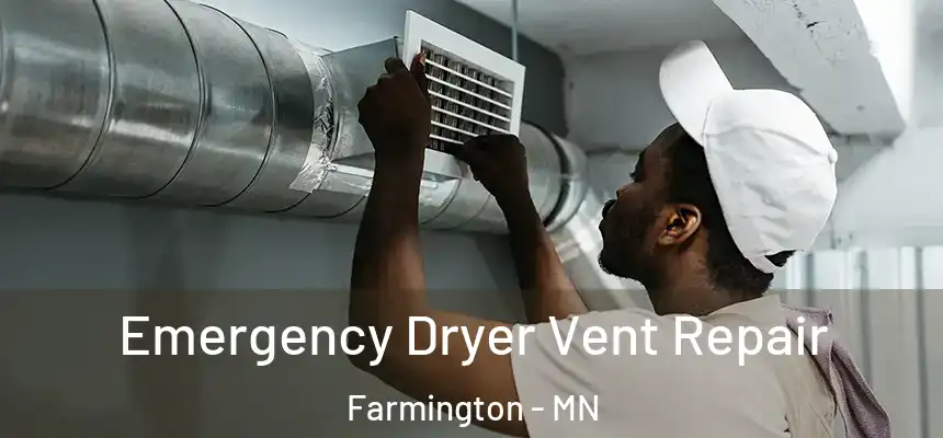 Emergency Dryer Vent Repair Farmington - MN