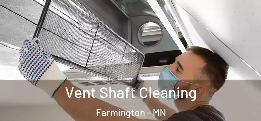Vent Shaft Cleaning Farmington - MN