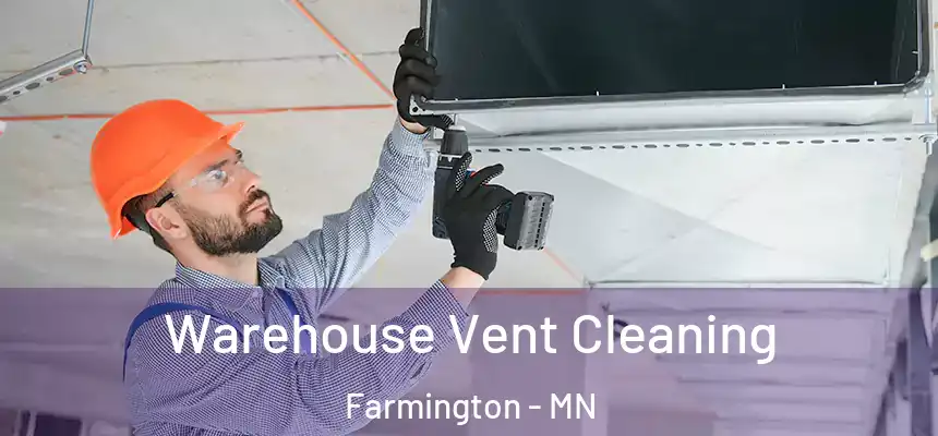  Warehouse Vent Cleaning Farmington - MN